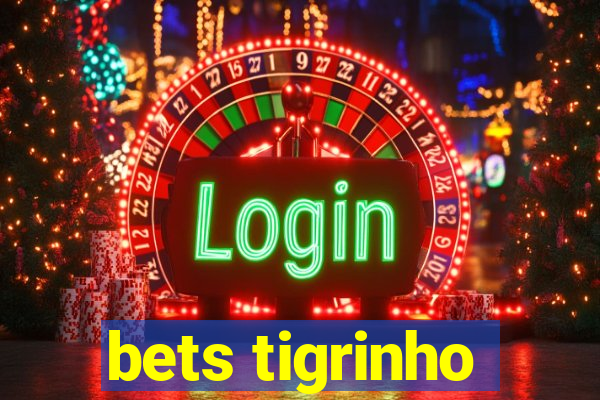 bets tigrinho